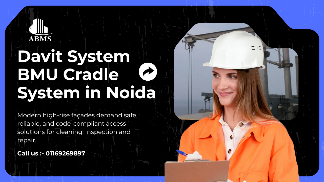 Davit System BMU Cradle System in Noida  — Aditya Building Maintenance Services